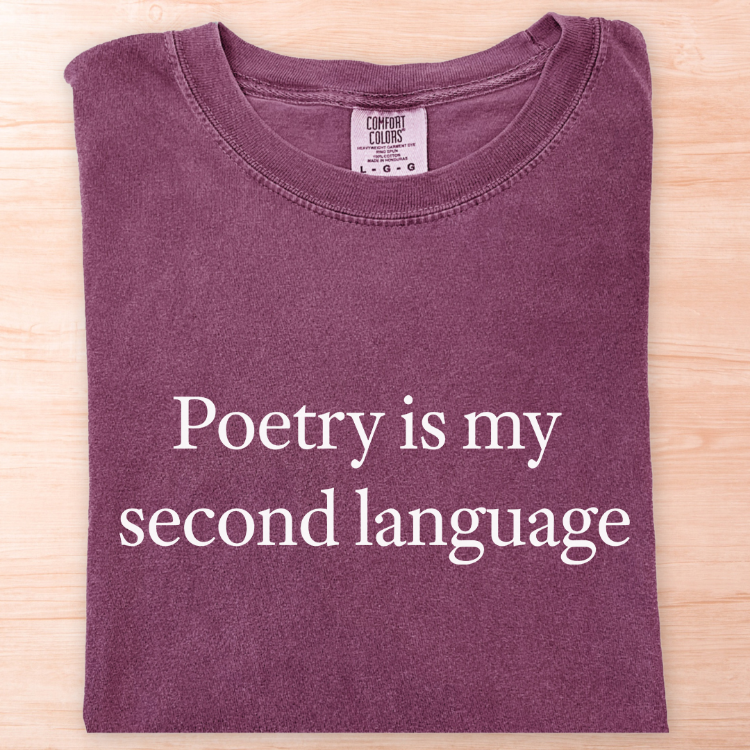 Poetry Is My Second Language T-Shirt