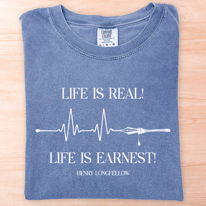 Longfellow Life is Real and Earnest T-Shirt