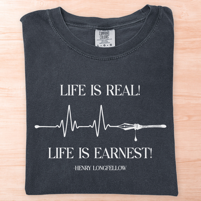 Longfellow Life is Real and Earnest T-Shirt