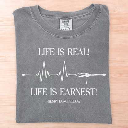 Longfellow Life is Real and Earnest T-Shirt