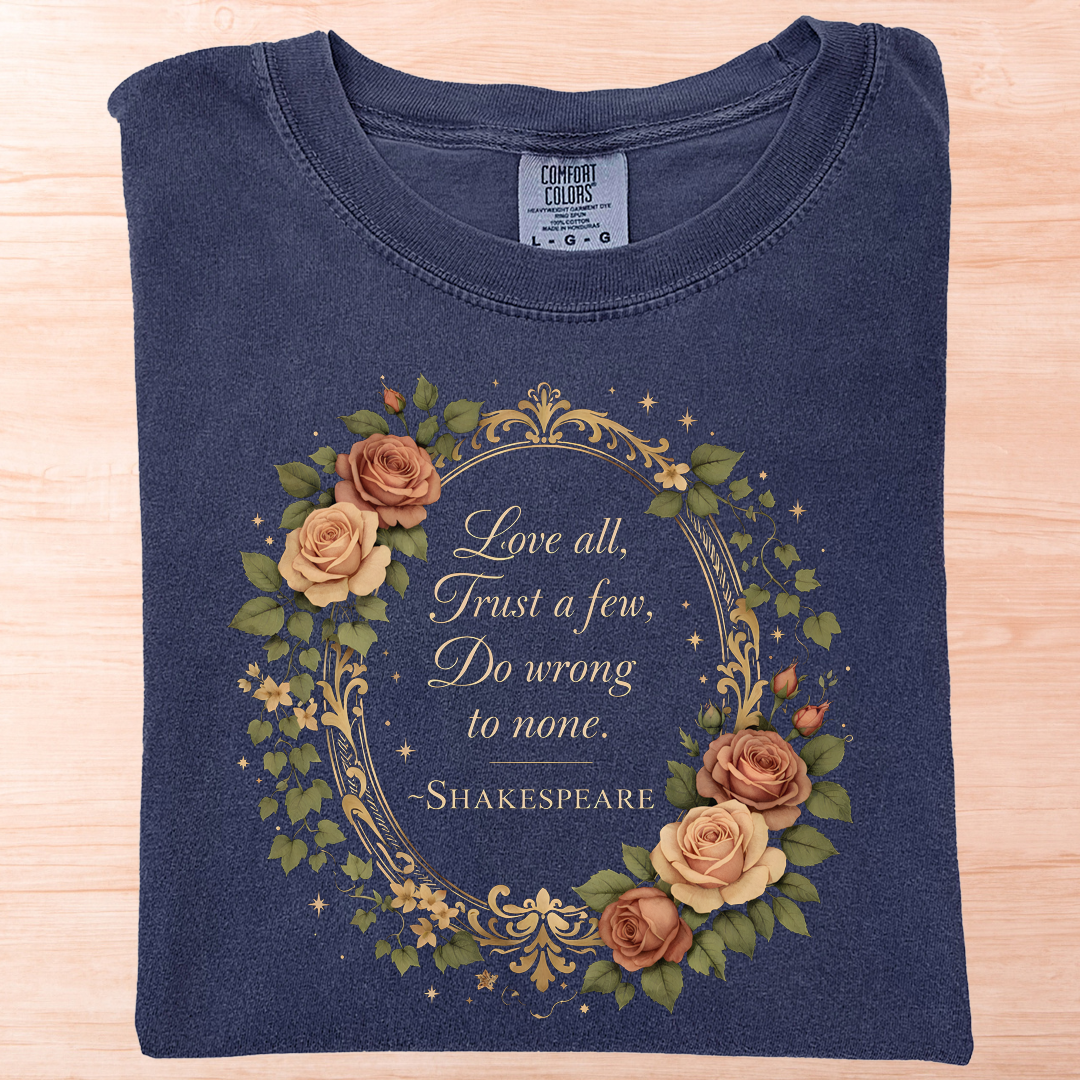 Shakespeare Love All Trust Few T-Shirt