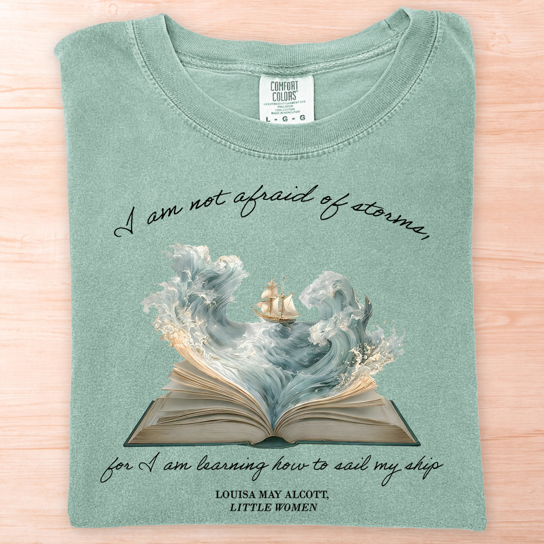 Alcott I Am Not Afraid of Storms T-Shirt
