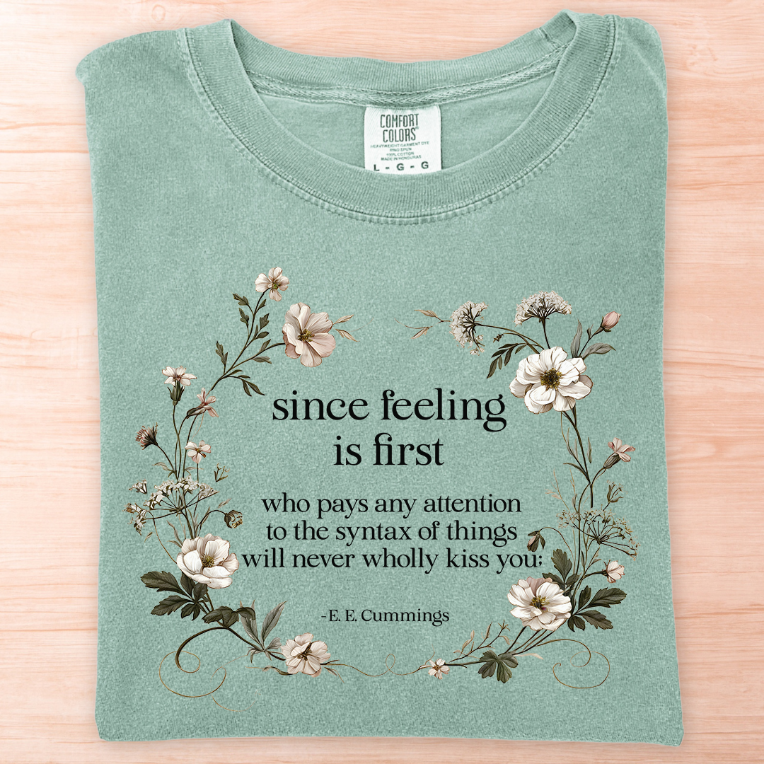 E.E. Cummings Since Feeling Is First T-Shirt