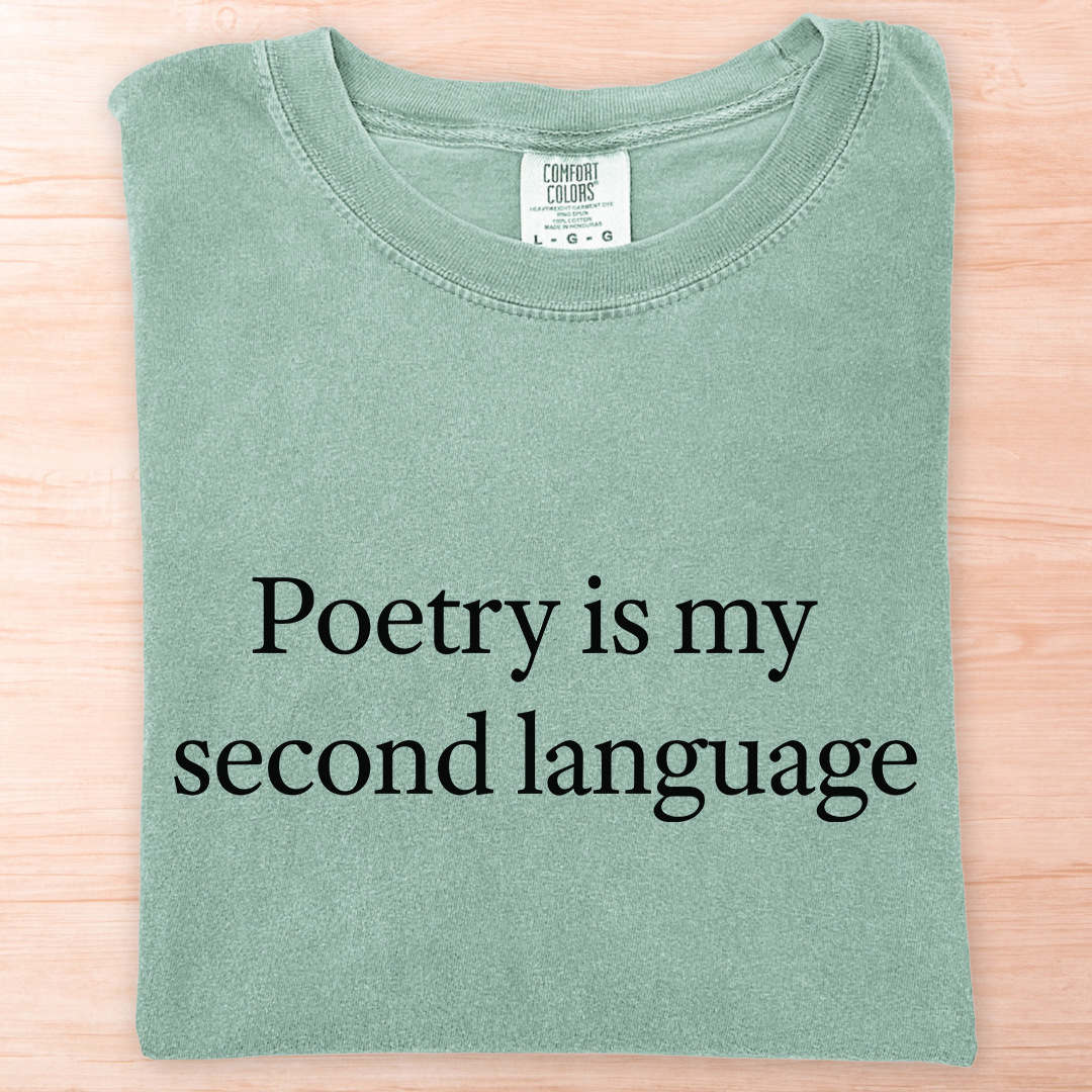 Poetry Is My Second Language T-Shirt