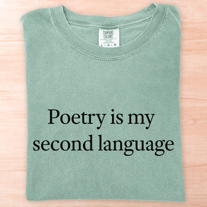 Poetry Is My Second Language T-Shirt
