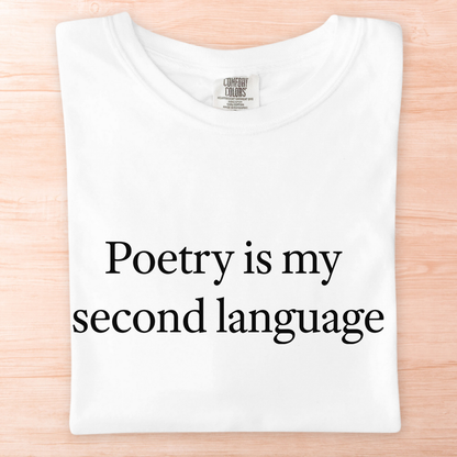 Poetry Is My Second Language T-Shirt