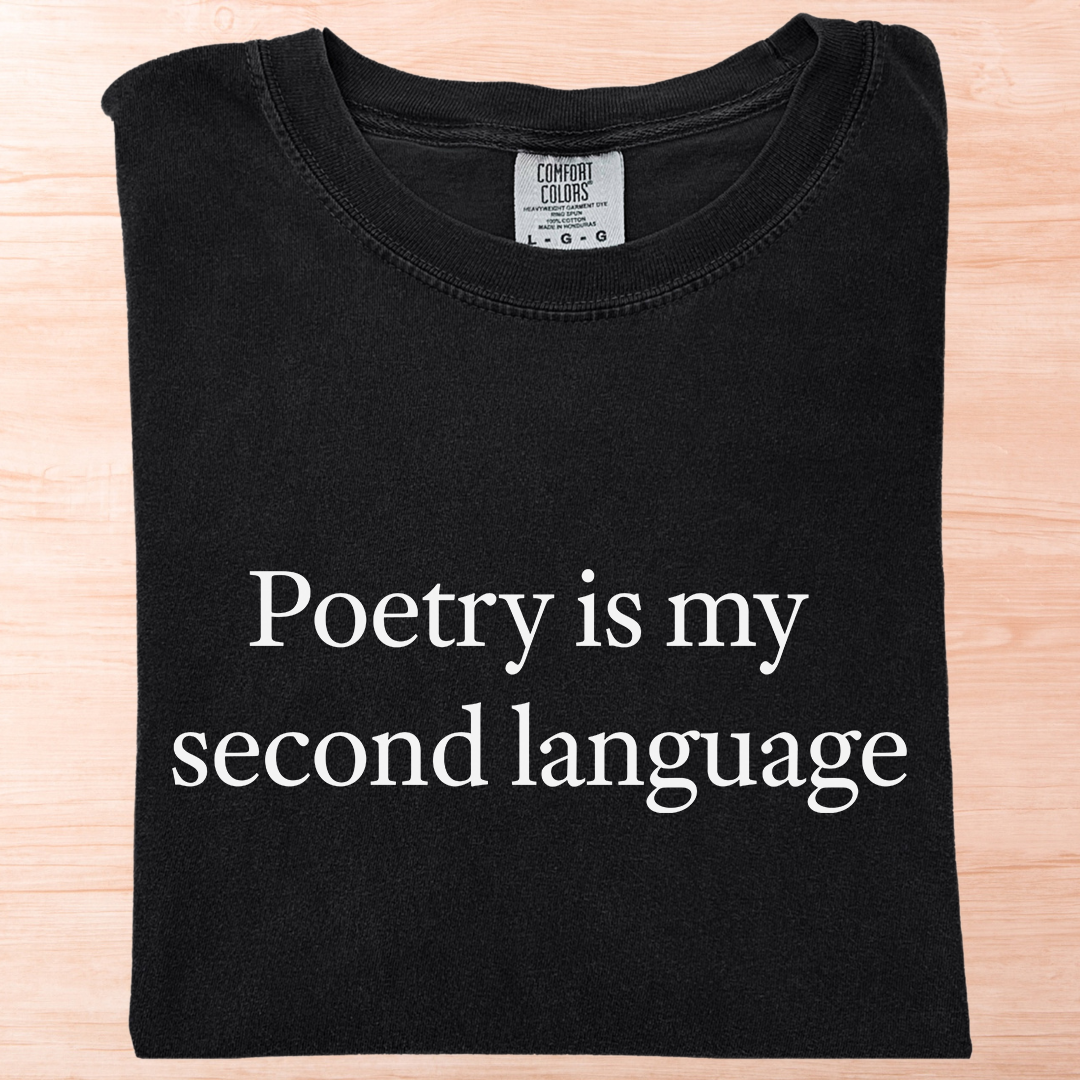 Poetry Is My Second Language T-Shirt