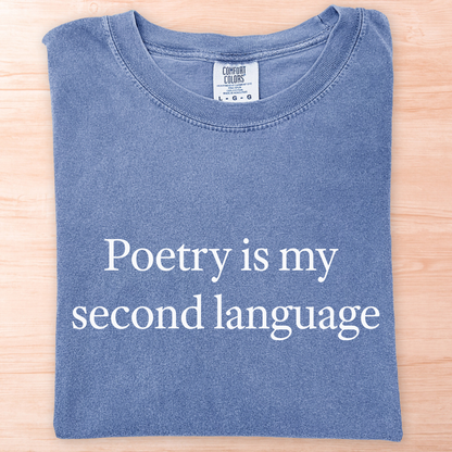 Poetry Is My Second Language T-Shirt