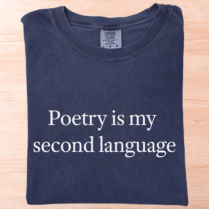 Poetry Is My Second Language T-Shirt