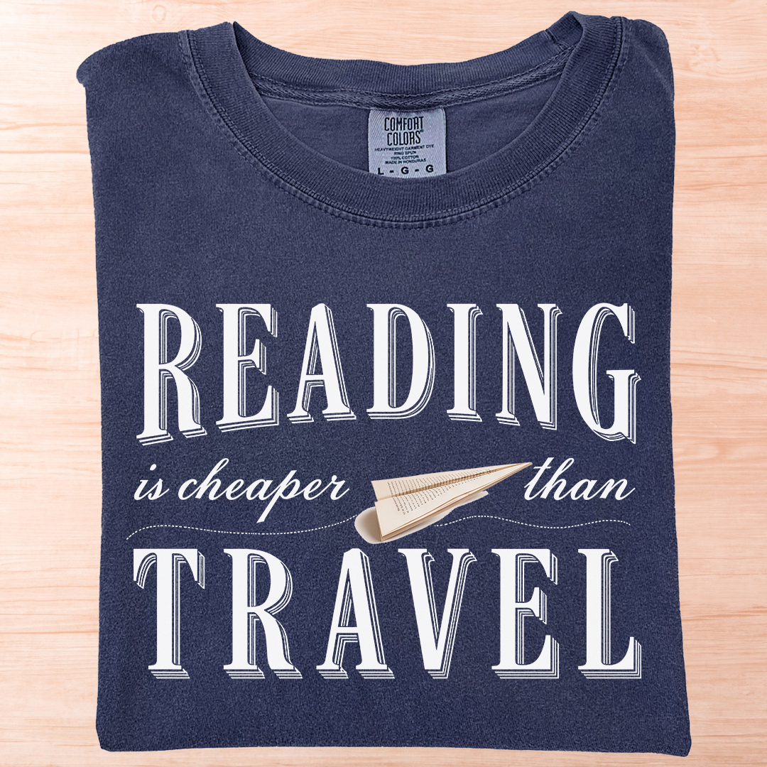 Reading Is Cheaper Than Travel T-Shirt