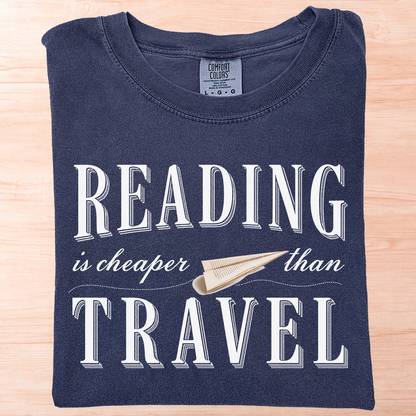 Reading Is Cheaper Than Travel T-Shirt