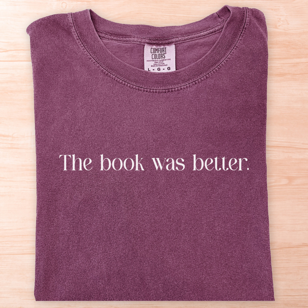 Book Was Better T-Shirt