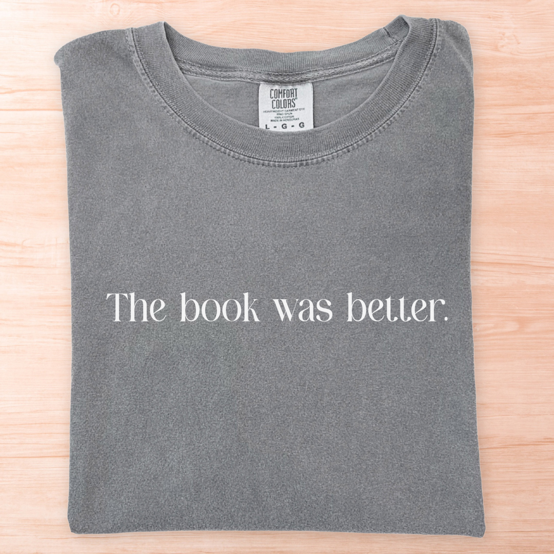 Book Was Better T-Shirt